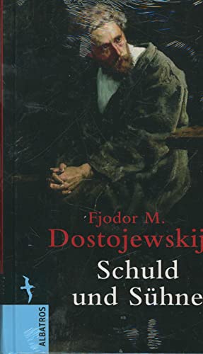 Schuld und Sühne: Roman in sechs Teilen mit einem Epilog Roman in sechs Teilen mit einem Epilog - Dostojewskij, Fjodor M. und Richard Hoffmann