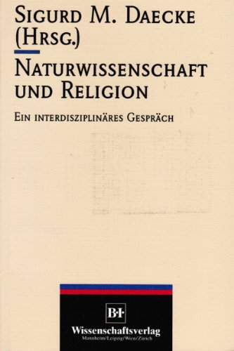 Beispielbild fr Naturwissenschaft und Religion. Ein interdisziplinres Gesprch zum Verkauf von Versandantiquariat Felix Mcke