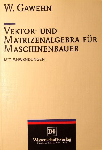 Vektor- und Matrizenalgebra für Maschinenbauer