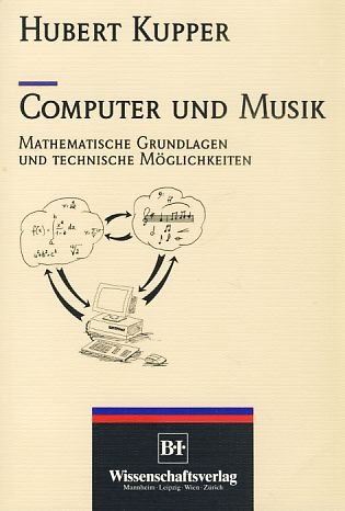 Beispielbild fr Computer und Musik. Mathematische Grundlagen und technische Mglichkeiten zum Verkauf von medimops