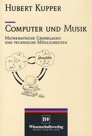 Stock image for Computer und Musik. Mathematische Grundlagen und technische Mglichkeiten for sale by medimops