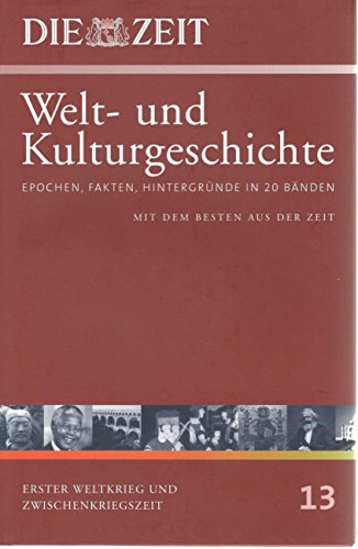 Imagen de archivo de Die ZEIT-Welt- und Kulturgeschichte in 20 Bnden. 13. Erster Weltkrieg und Zwischenkriegszeit a la venta por medimops