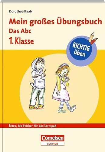 Beispielbild fr RICHTIG ben - Mein groes bungsbuch - Das Abc 1. Klasse - Cornelsen Scriptor zum Verkauf von medimops