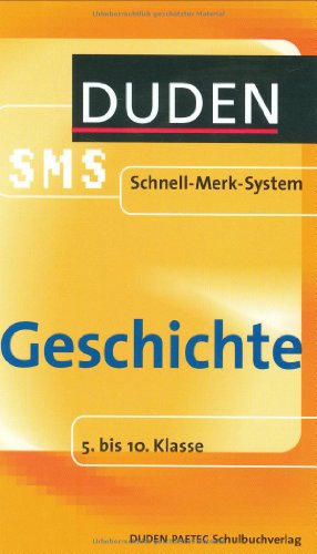 Geschichte: 5. bis 10. Klasse (Duden SMS - Schnell-Merk-System) - Humann, Wolfgang