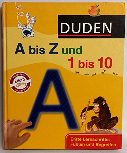 Duden A bis Z und 1 bis 10: Erste Lernschritte: Fühlen und Begreifen - Schulze, Hanneliese