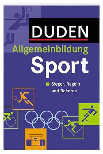 Beispielbild fr Duden. Allgemeinbildung Sport. Sieger, Regeln und Rekorde zum Verkauf von medimops