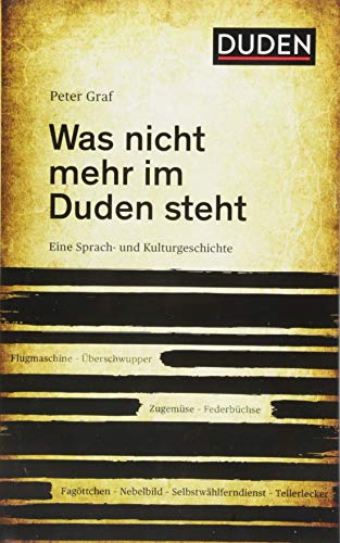 Beispielbild fr Was nicht mehr im Duden steht: Eine Sprach- und Kulturgeschichte zum Verkauf von medimops