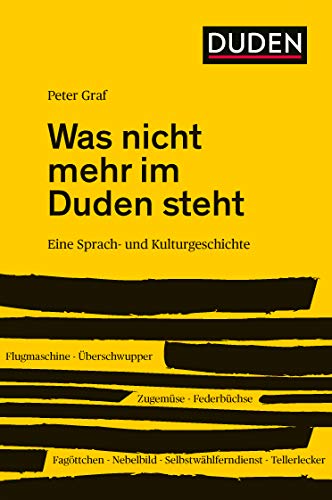 Stock image for Was nicht mehr im Duden steht - Eine Sprach- und Kulturgeschichte for sale by Versandantiquariat Jena