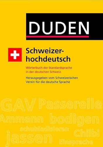 9783411704170: Schweizerhochdeutsch: Wrterbuch der Standardsprache in der deutschen Schweiz
