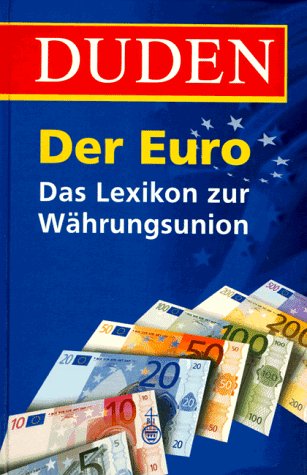 DUDEN, DER EURO. das Lexikon zur Währungsunion - [Hrsg.]: Seeker, Petra