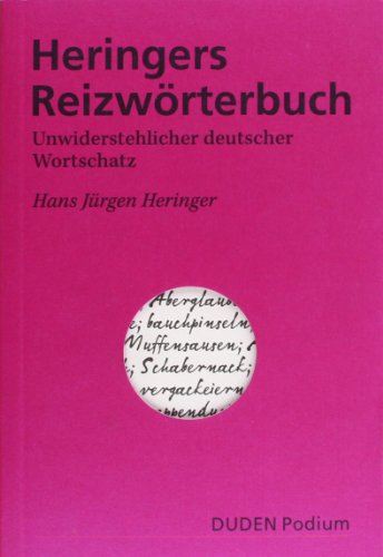 Beispielbild fr Heringers Reizwrterbuch: Unwiderstehlicher deutscher Wortschatz zum Verkauf von medimops