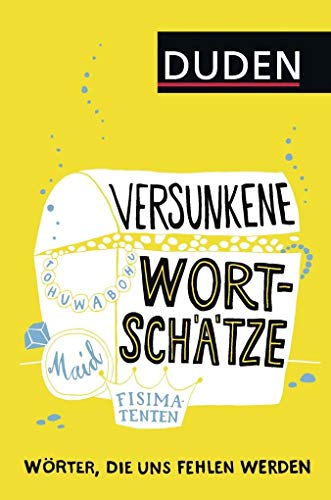 Versunkene Wortschätze - Dudenredaktion