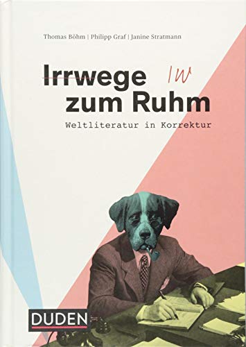 Beispielbild fr Irrwege zum Ruhm - Weltliteratur in Korrektur zum Verkauf von Versandantiquariat Jena