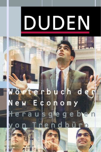 Duden Wörterbuch der New Economy. Herausgegeben von Trendbüro. Mit einem Vorwort von Norbert Bolz.
