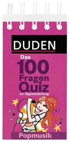 Stock image for Duden Das 100 Fragen Quiz zur Allgemeinbildung, Popmusik for sale by medimops