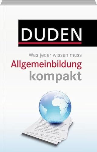 Stock image for Duden - Allgemeinbildung kompakt: Was jeder wissen muss for sale by Ammareal