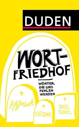 9783411716937: Duden - Wortfriedhof: Wrter, die uns fehlen werden