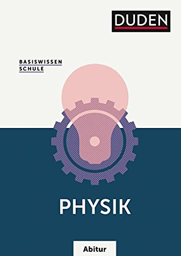 9783411717552: Basiswissen Schule - Physik Abitur: Das Standardwerk fr die Oberstufe