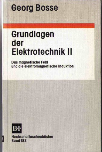 Beispielbild fr Grundlagen der Elektrotechnik / Das magnetische Feld und die elektromagnetische Induktion zum Verkauf von Buchmarie