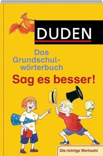 Stock image for Duden - Das Grundschulwrterbuch - Sag es besser! for sale by medimops