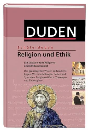 Stock image for Duden. Schlerduden. Religion und Ethik. Ein Lexikon zum Religions- und Ethikunterricht (Lernmaterialien) for sale by medimops
