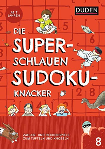 9783411721108: Die superschlauen Sudokuknacker - ab 8 Jahren (Band 8): Zahlen- und Logikspiele zum Tfteln und Knobeln