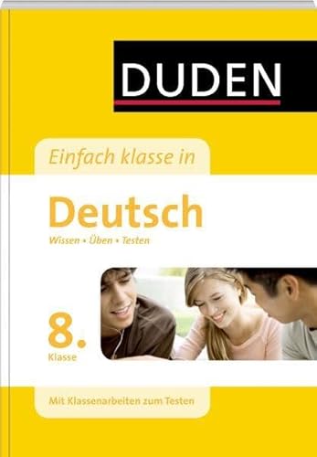 Beispielbild fr Duden Einfach Klasse in Deutsch. 8. Klasse: Wissen - ben - Testen. Mit Klassenarbeiten zum Testen zum Verkauf von medimops