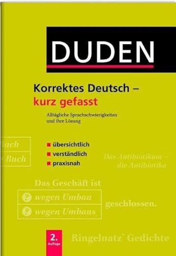 9783411723027: Duden. Korrektes Deutsch - kurz gefasst: Alltägliche Sprachschwierigkeiten und ihre Lösung