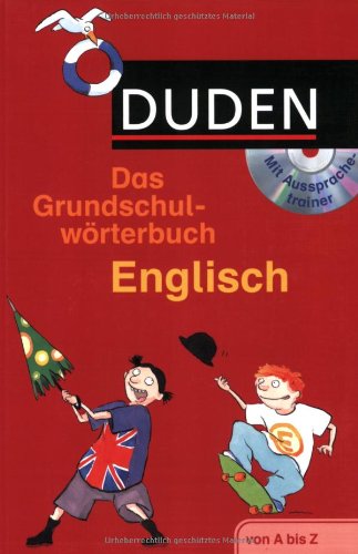 9783411724017: Duden. Das Grundschulwrterbuch Englisch mit Aussprachetrainer auf CD-ROM: Fr Schler ab der 3. Klasse