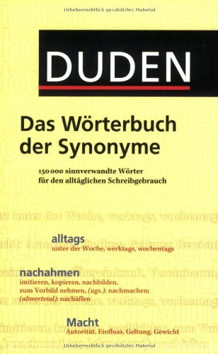 9783411724819: Duden - Das Wrterbuch der Synonyme: 150.000 sinnverwandte Wrter fr den alltglichen Schreibgebrauch