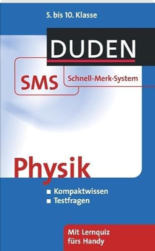 Physik: 5. bis 10. Klasse (Duden SMS - Schnell-Merk-System) - Bienioschek, Horst und Marion Krause