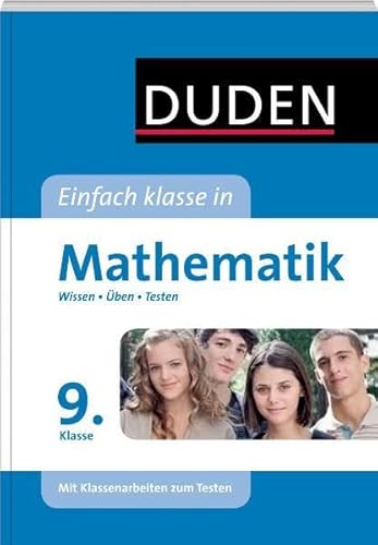Duden - Einfach klasse in - Mathematik 9. Klasse: Wissen - Üben - Testen - Bornemann, Michael, Lutz Schreiner und Karin Hantschel