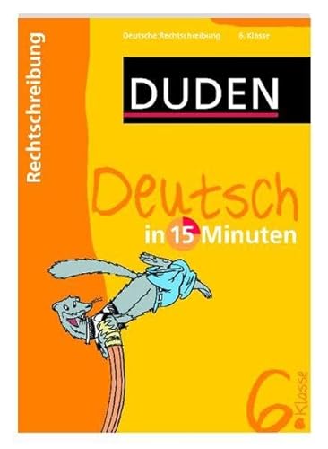 Stock image for Duden Deutsch in 15 Minuten. Rechtschreibung 6. Klasse for sale by medimops