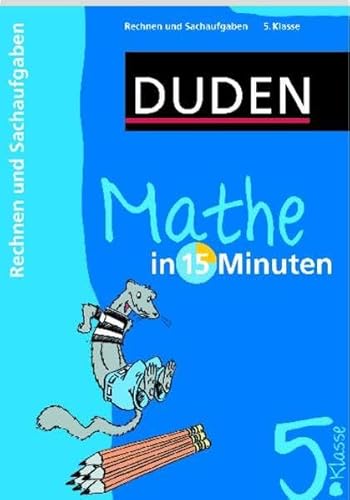 Imagen de archivo de Duden Mathe in 15 Minuten. Rechnen und Sachaufgaben 5. Klasse a la venta por medimops