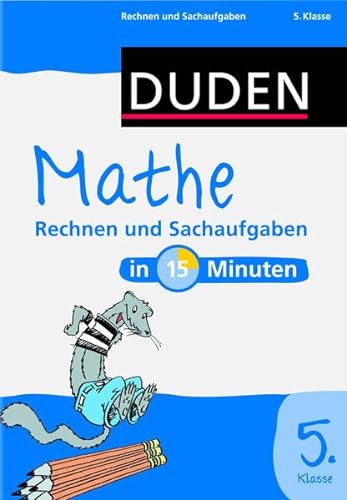 9783411728527: Duden - Mathe in 15 Minuten - Rechnen und Sachaufgaben 5. Klasse