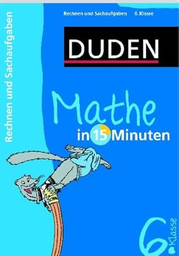 Imagen de archivo de Duden Mathe in 15 Minuten. Rechnen und Sachaufgaben 6. Klasse a la venta por medimops