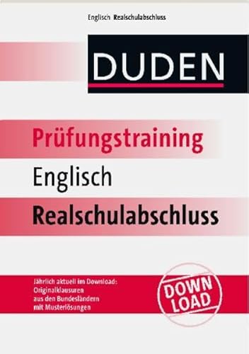 Beispielbild fr Duden Prfungstraining Englisch Realschulabschluss: Das Buch - bundesweit gltig. Jhrlich aktuell als Download: Originalklausuren aus den Bundeslndern mit Musterlsungen zum Verkauf von medimops