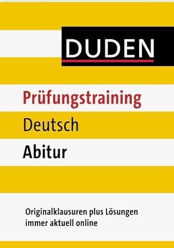 Stock image for Duden Prfungstraining Deutsch Abitur: Originalklausuren plus Lsungen immer aktuell online for sale by medimops