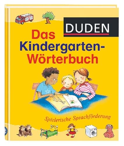 Stock image for Duden Das Kindergarten-Wrterbuch: Spielerische Sprachfrderung. Die wichtigsten 3.000 Wrter fr Kindergartenkinder (Duden Kinderwrterbcher) for sale by biblion2