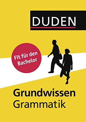 9783411732722: Duden - Grundwissen Grammatik: Fit fr den Bachelor - 9783411732722