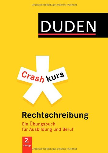 Stock image for Duden - Crashkurs Rechtschreibung: Ein bungsbuch fr Ausbildung und Beruf for sale by medimops