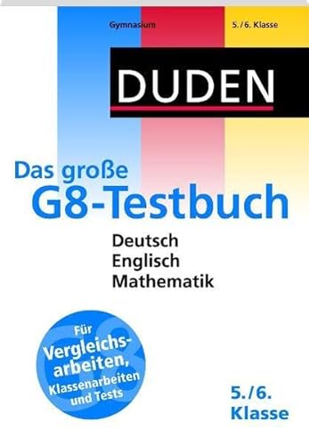 Beispielbild fr Duden - Das groe G8-Testbuch 5. und 6. Klasse: Deutsch. Englisch. Mathematik. Fr Vergleichsarbeiten, Klassenarbeiten und Tests zum Verkauf von medimops
