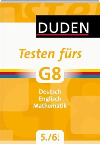 Beispielbild fr Duden - Testen frs G8 5. und 6. Klasse: Deutsch, Englisch, Mathematik zum Verkauf von medimops