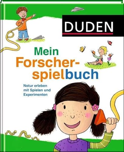 9783411737529: Duden - Mein Forscherspielbuch: Natur erleben mit Spielen und Experimenten
