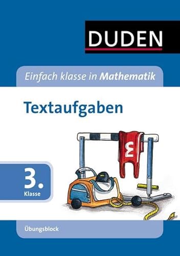 Beispielbild fr Duden Einfach klasse in Mathematik, bungsblock : Textaufgaben, Grundschule 3. Klasse zum Verkauf von medimops