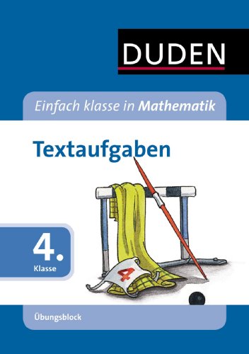 Beispielbild fr Duden Einfach klasse in Mathematik, bungsblock : Textaufgaben, Grundschule 4. Klasse zum Verkauf von medimops