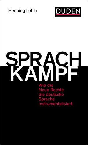 9783411740048: Sprachkampf: Wie die Neue Rechte die deutsche Sprache instrumentalisiert