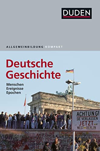 Stock image for Duden Allgemeinbildung Deutsche Geschichte: Menschen, Ereignisse, Epochen for sale by medimops