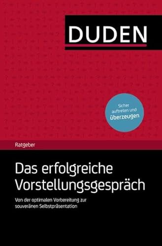 Beispielbild fr Duden Ratgeber - Das erfolgreiche Vorstellungsgesprch: Sich optimal vorbereiten - sich souvern prsentieren: Von der optimalen Vorbereitung zur souvernen Selbstprsentation zum Verkauf von medimops