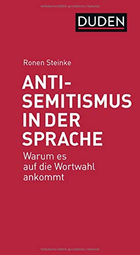 Beispielbild fr Duden. Antisemitismus in der Sprache - Warum es auf die Wortwahl ankommt zum Verkauf von Versandantiquariat Jena